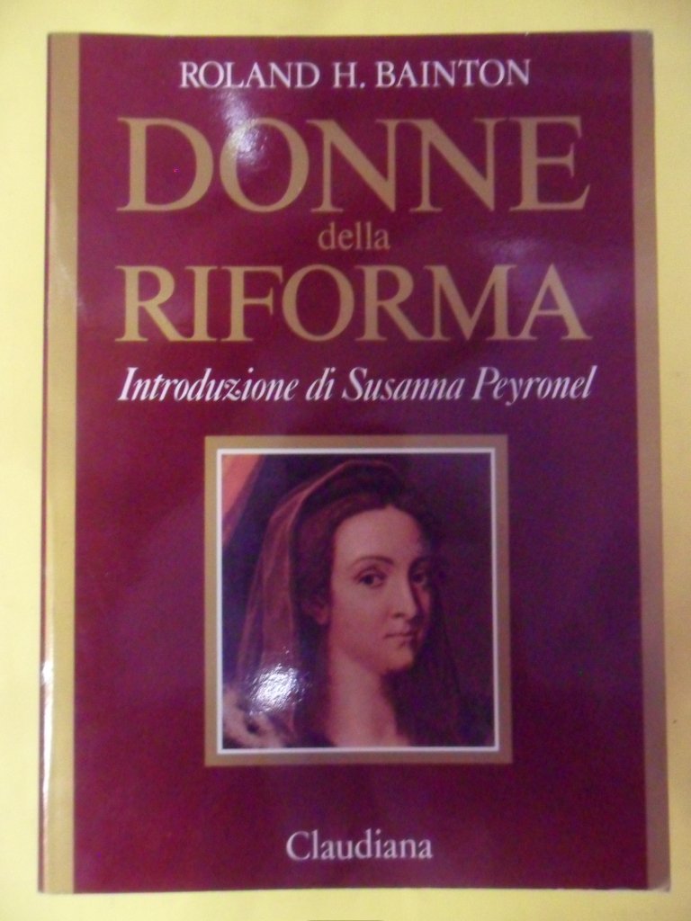 Donne della Riforma. In Italia, Germania e Francia (Vol. 1) book