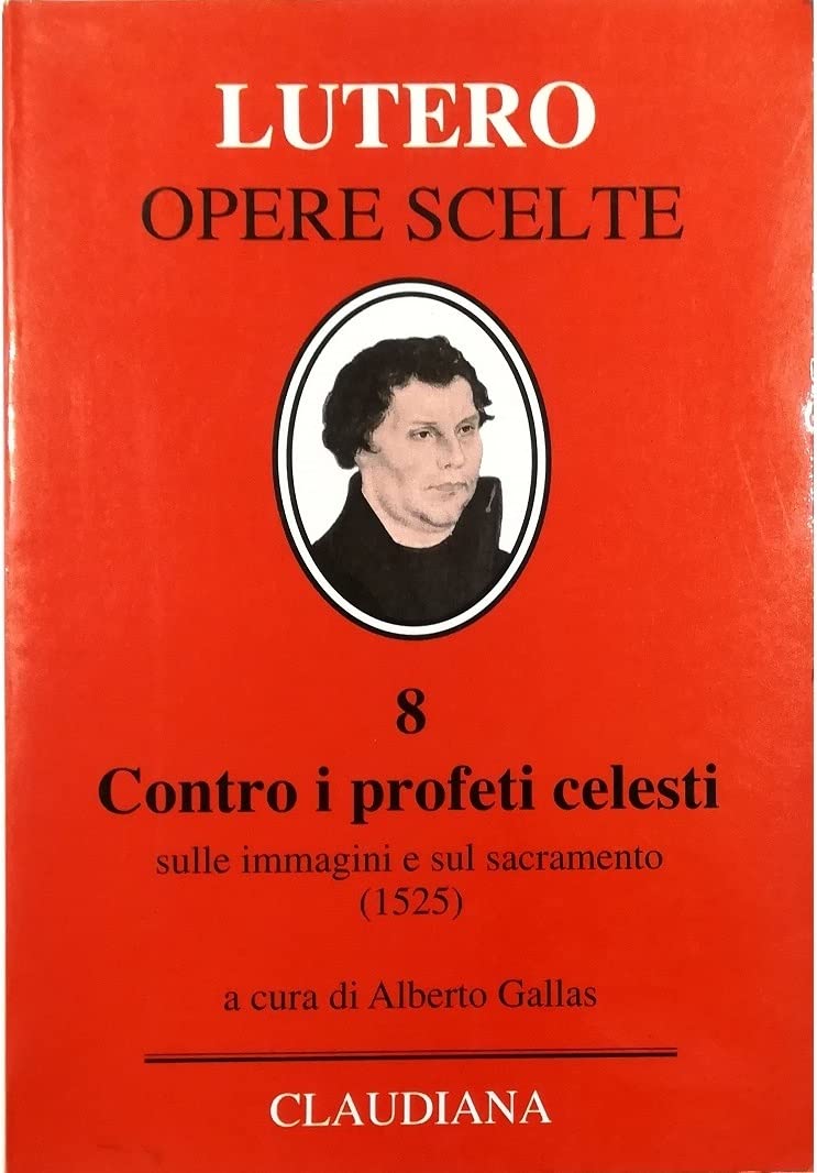 Contro i profeti celesti. Sulle immagini e sul sacramento (1525) book