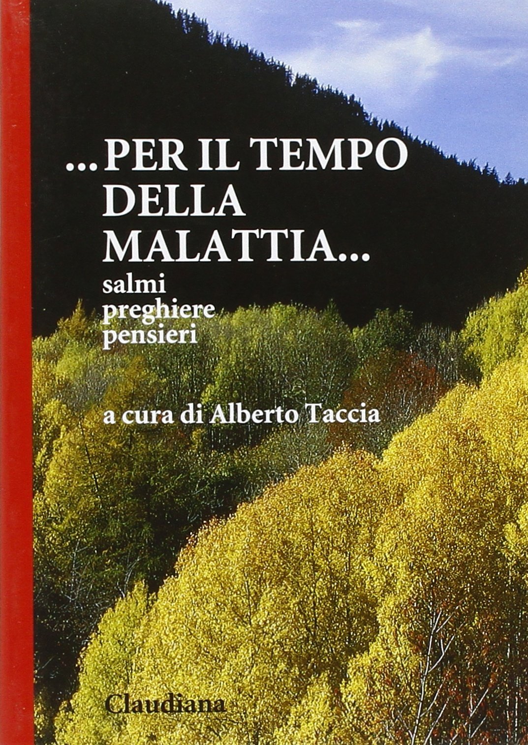 Per il tempo della malattia. Salmi, preghiere, pensieri Religion & Esotericism