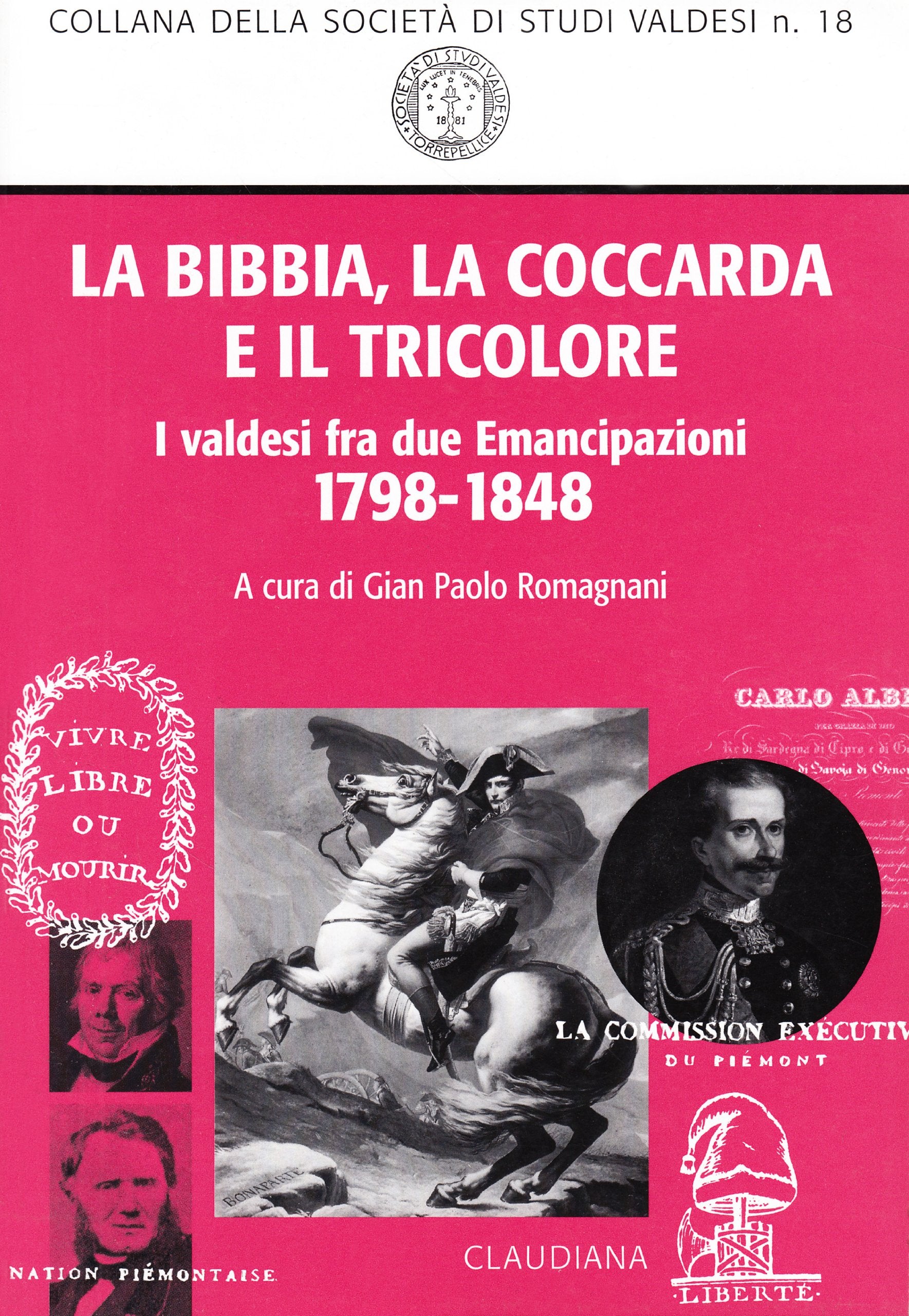 La Bibbia, la coccarda e il tricolore. I valdesi fra due emancipazioni (1798-1848) (Società di studi valdesi Torre Pellice) Politics & History