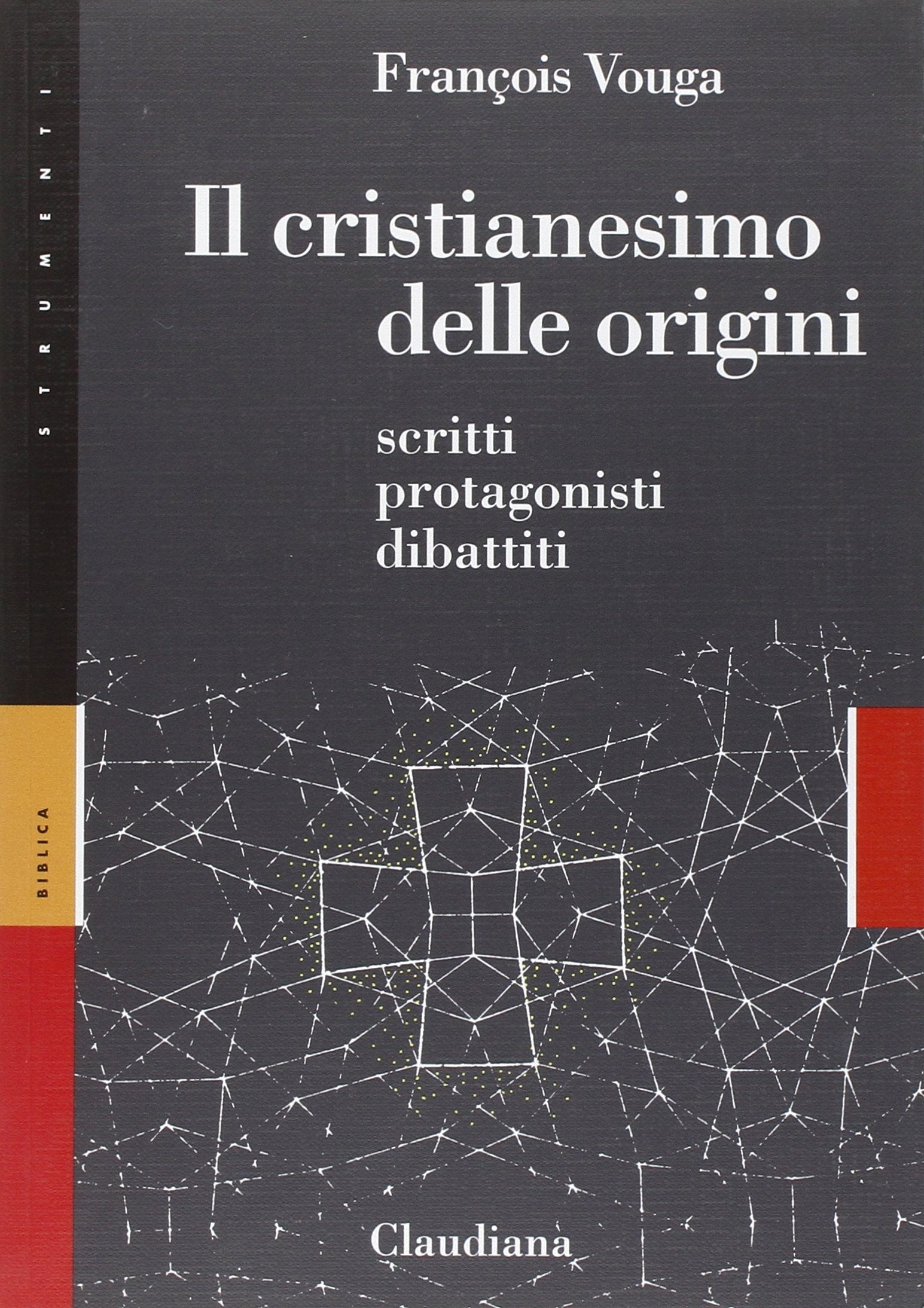 Il cristianesimo delle origini. Scritti, protagonisti, dibattiti (Strumenti) Religion & Esotericism