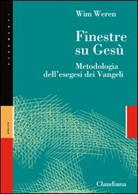Finestre su Gesù. Metodologia dell'esegesi dei Vangeli Religion & Esotericism