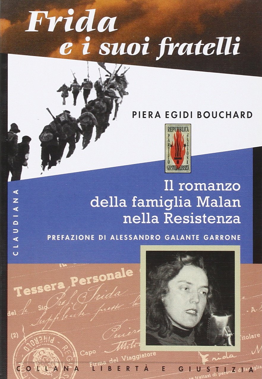 Frida e i suoi fratelli. La famiglia Malan nella resistenza (Libertà e giustizia) Politics & History