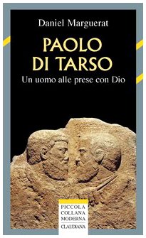Paolo di Tarso. Un uomo alle prese con Dio Religion & Esotericism