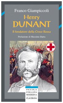 Henry Dunant. Il fondatore della Croce Rossa Social Sciences