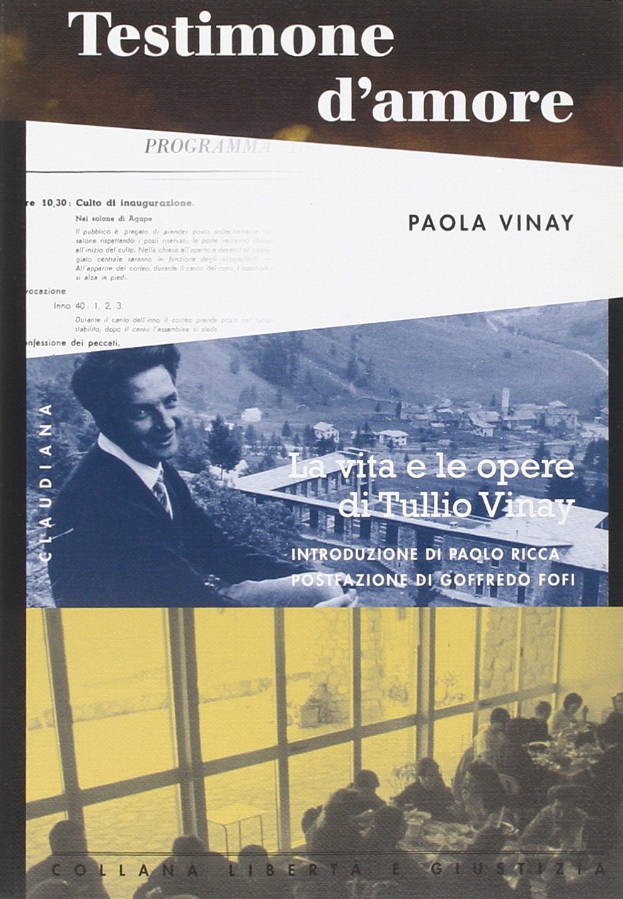 Testimone d'amore. La vita e le opere di Tullio Vinay: testimonianze, scritti, ricordi personali book