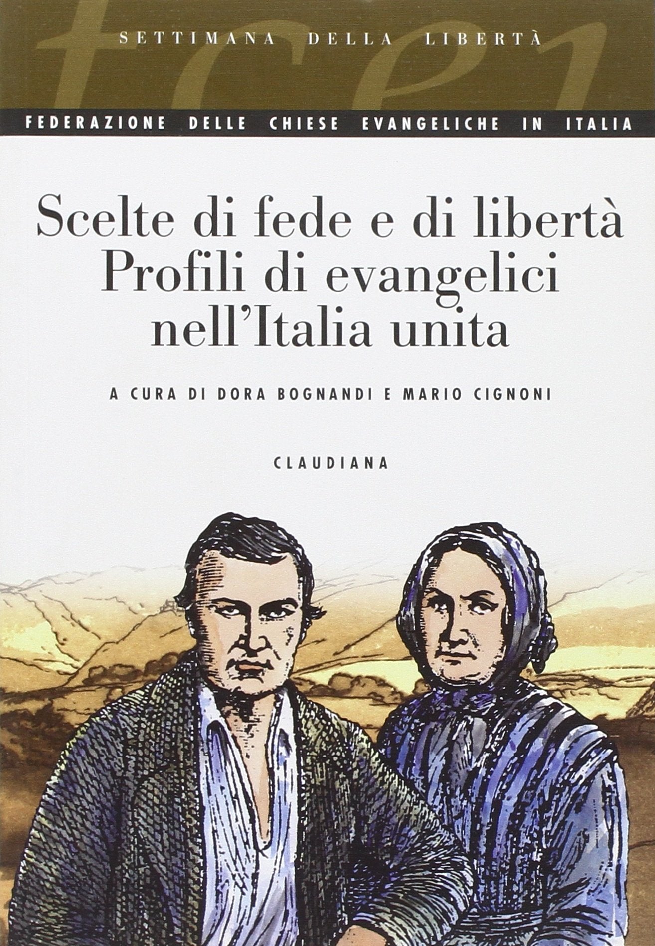Scelte di fede e di libertà. Profili di evangelici nell'Italia unita book