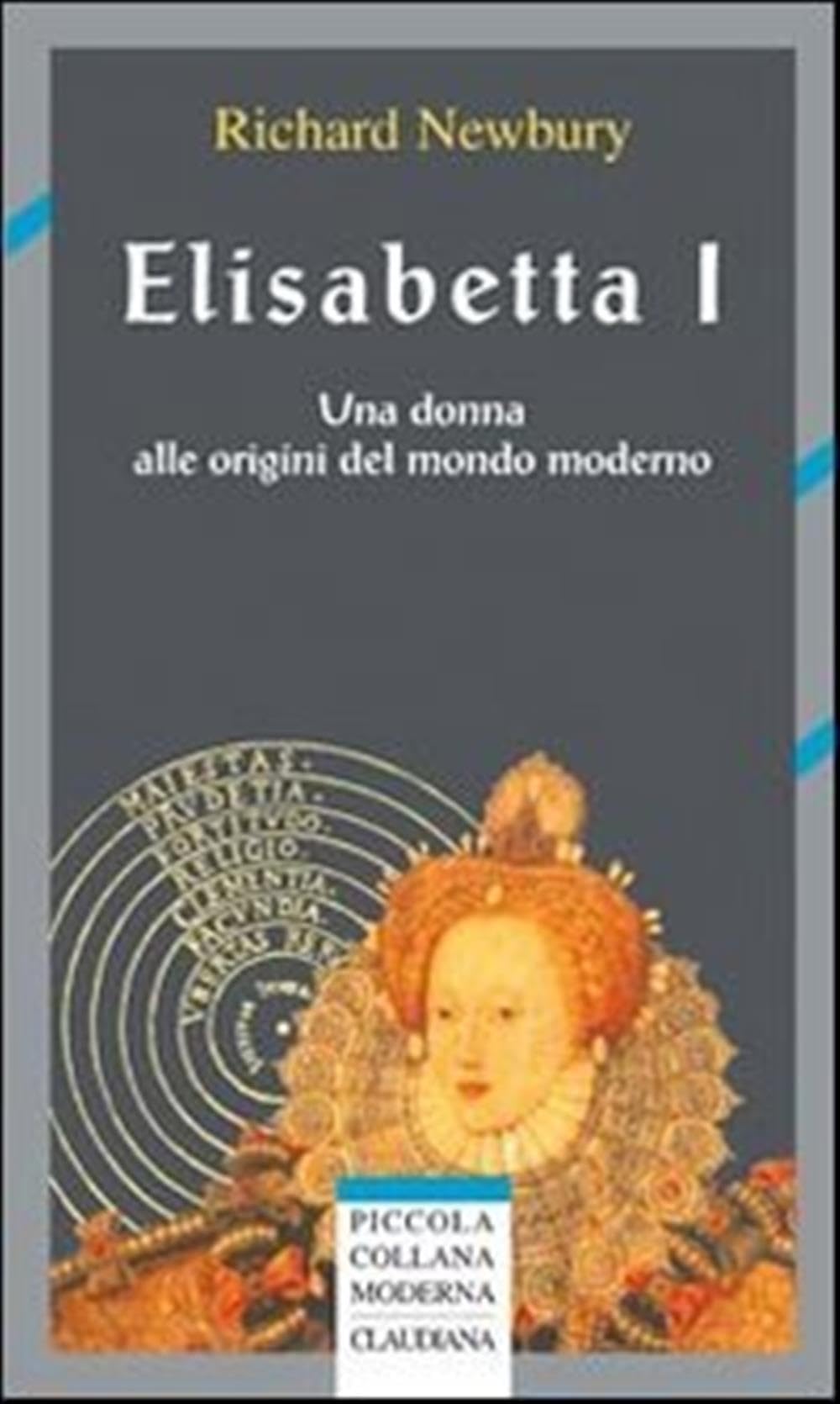 Elisabetta I. Una donna alle origini del mondo moderno Politics & Society