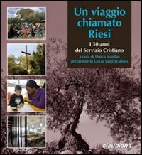 Un viaggio chiamato Riesi. I 50 anni del servizio cristiano. Ediz. multilingue Religion & Esotericism