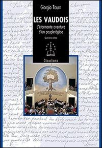 Les Vaudois. L'étonnante aventure d'un peuple-église (1170-2008) book