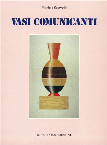 Vasi comunicanti. Nuova ceramica nuove tendenze. Ediz. illustrata book