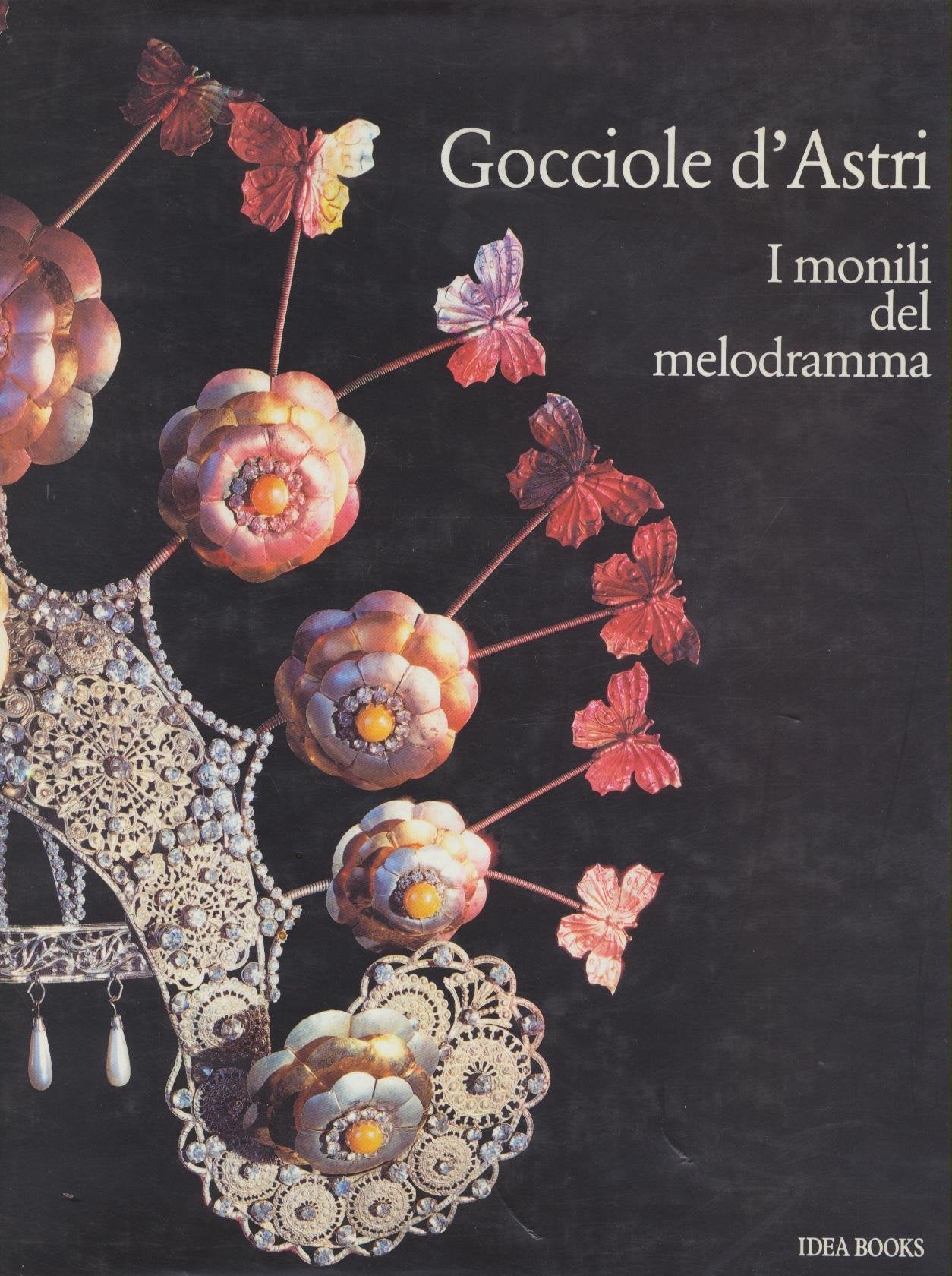 Gocciole d'astri. I monili del melodramma. Ediz. illustrata book