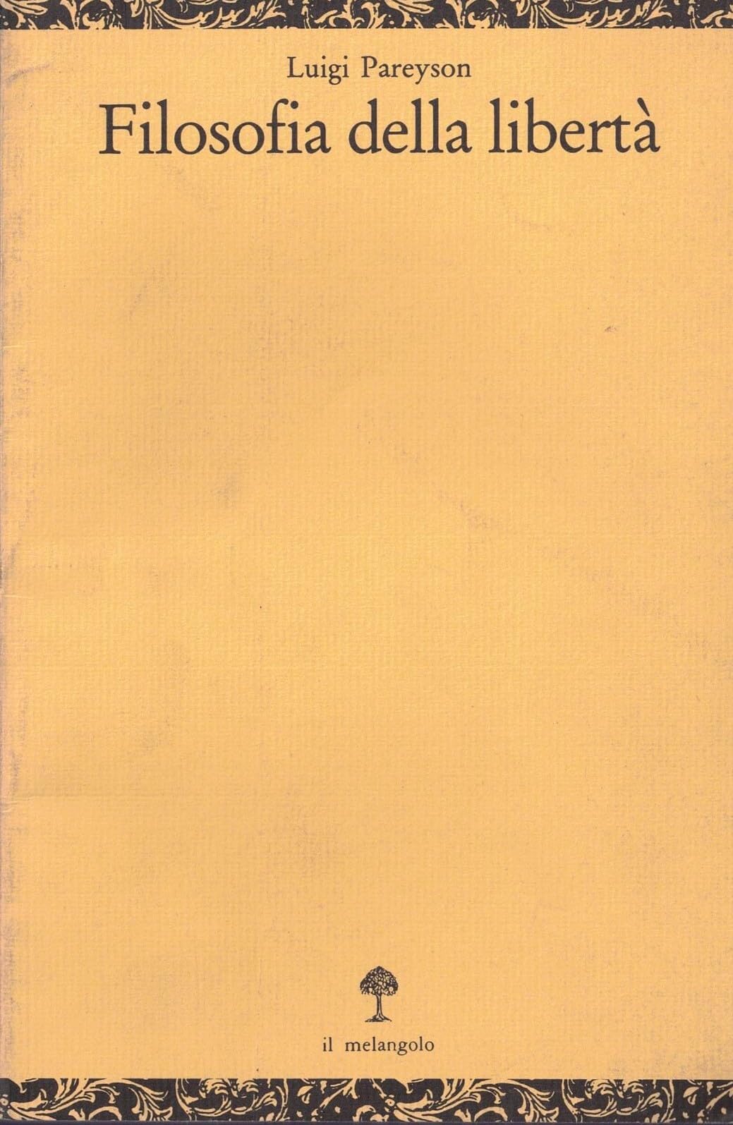 Filosofia della libertà - Luigi Pareyson (Il Melangolo) Books