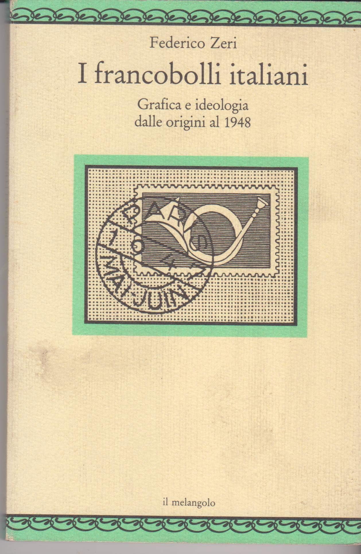 I francobolli italiani. Grafica e ideologia dalle origini al 1948 book