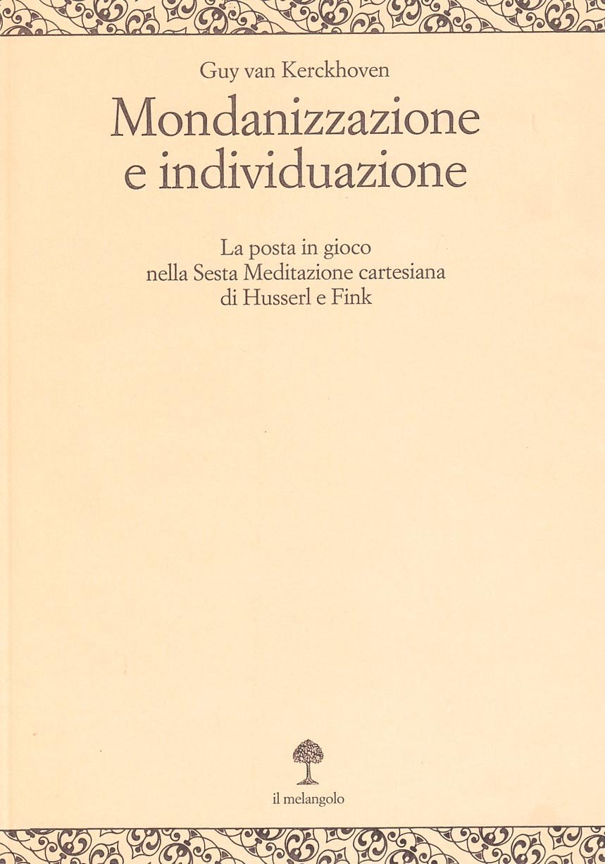 Mondanizzazione e individuazione. La posta in gioco nella sesta Meditazione cartesiana di Husserl e Fink (Opera) Philosophy