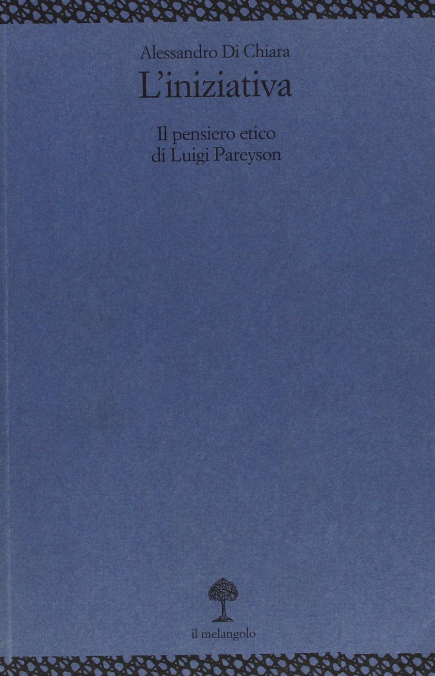 L'iniziativa. Il pensiero etico di Luigi Pareyson (Università) Philosophy
