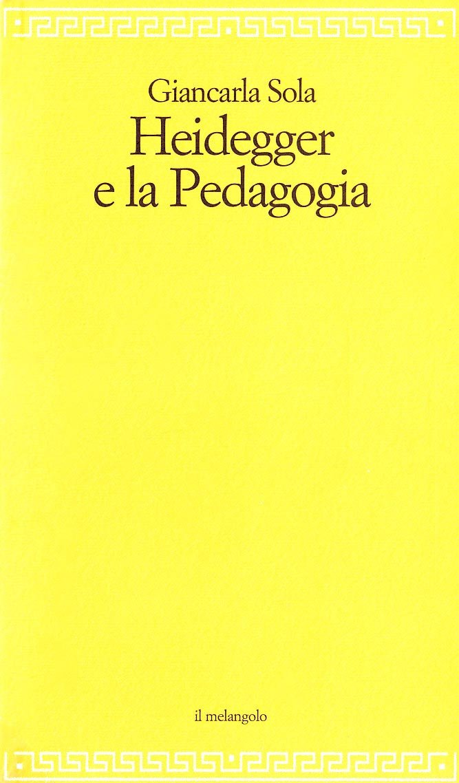 Heidegger e la pedagogia (Filosofia della formazione) Philosophy