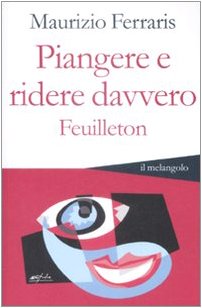 Piangere e ridere davvero. Feuilleton book