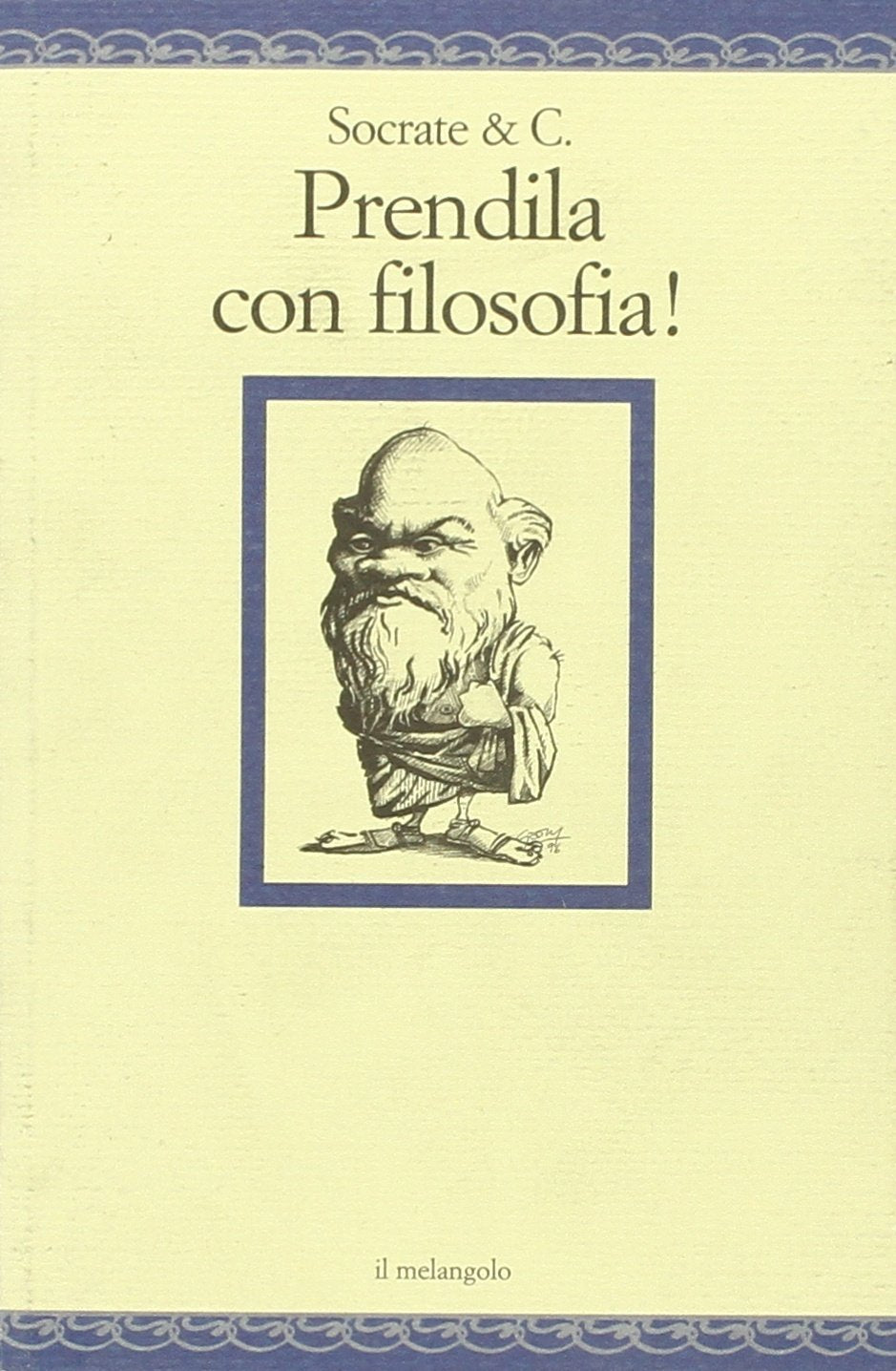 Product Image: Socrate & C. Prendila con filosofia!
