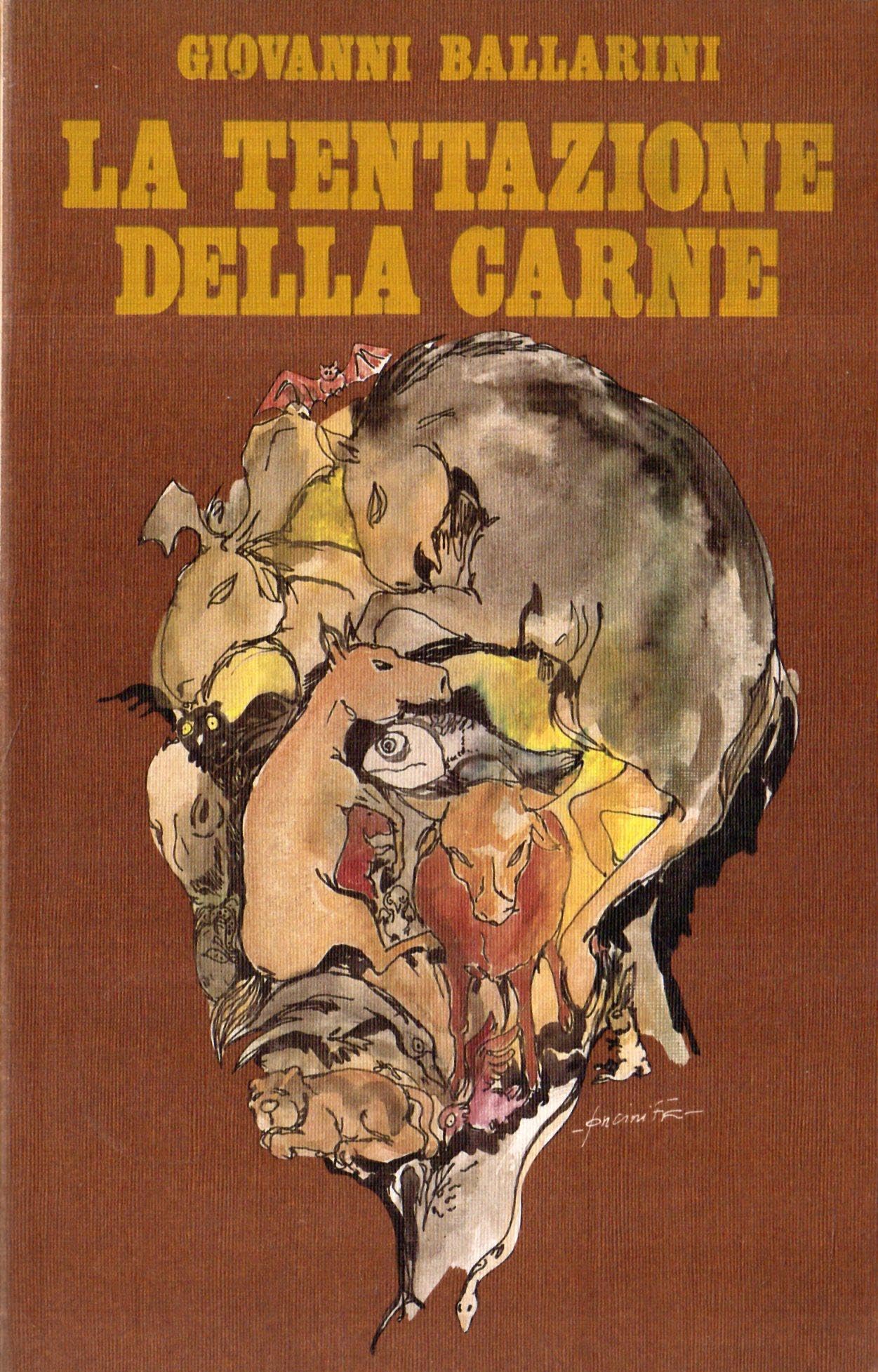 La tentazione della carne. Una analisi ed una proposta per affrontare il drammatico problema della fame proteica che affligge l'umanità book