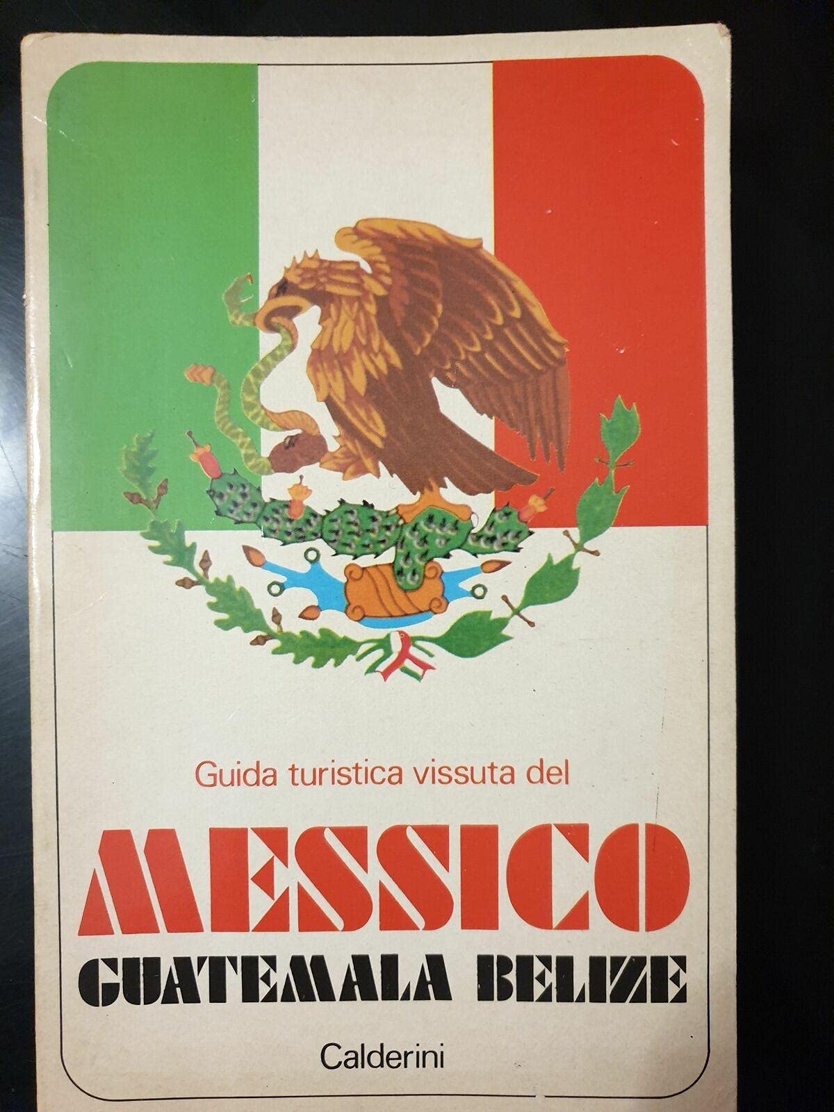 Guida turistica vissuta del Messico, Guatemala, Belize (Guide turistiche Calderini) Leisure, Home & Garden