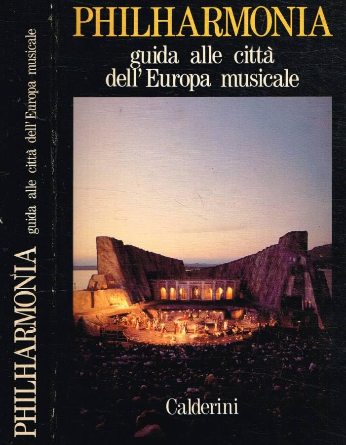 Philharmonia. Guida alle città dell'Europa musicale (Guide turistiche Calderini) Leisure, Home & Garden
