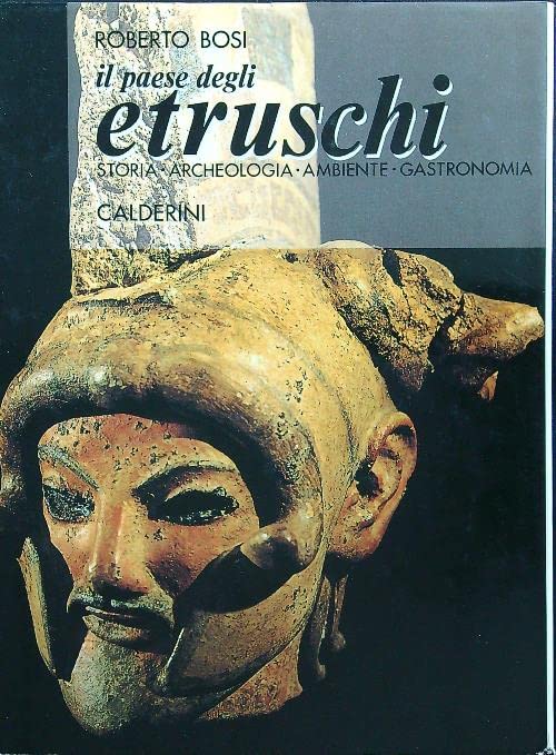 Il paese degli etruschi. Storia, archeologia, ambiente, gastronomia book