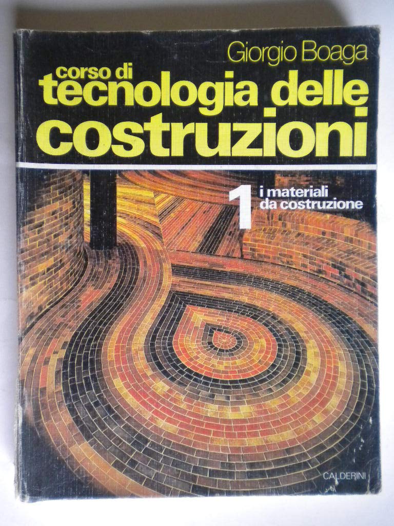 Corso di tecnologia delle costruzioni. I materiali da costruzione (Vol. 1) book
