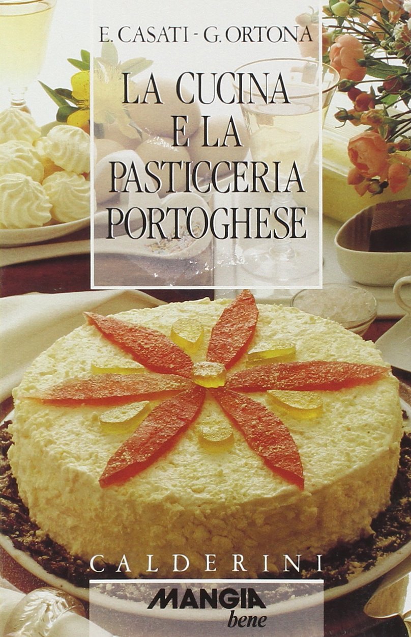 La cucina e la pasticceria portoghese (Mangio bene) Leisure, Home & Garden