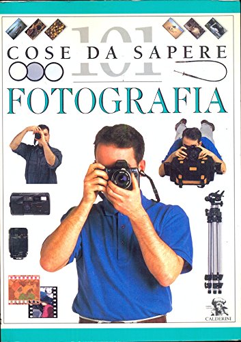 Fotografia (101 cose da sapere) Film, Art & Culture