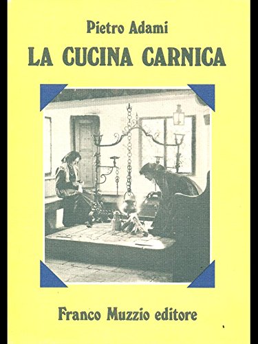 La cucina carnica (Cucine regionali) Leisure, Home & Garden