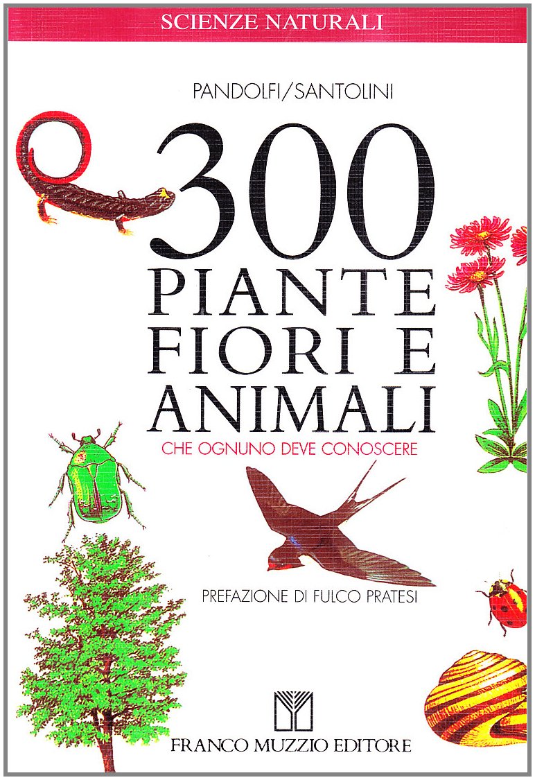Trecento piante, fiori e animali che ognuno deve conoscere book