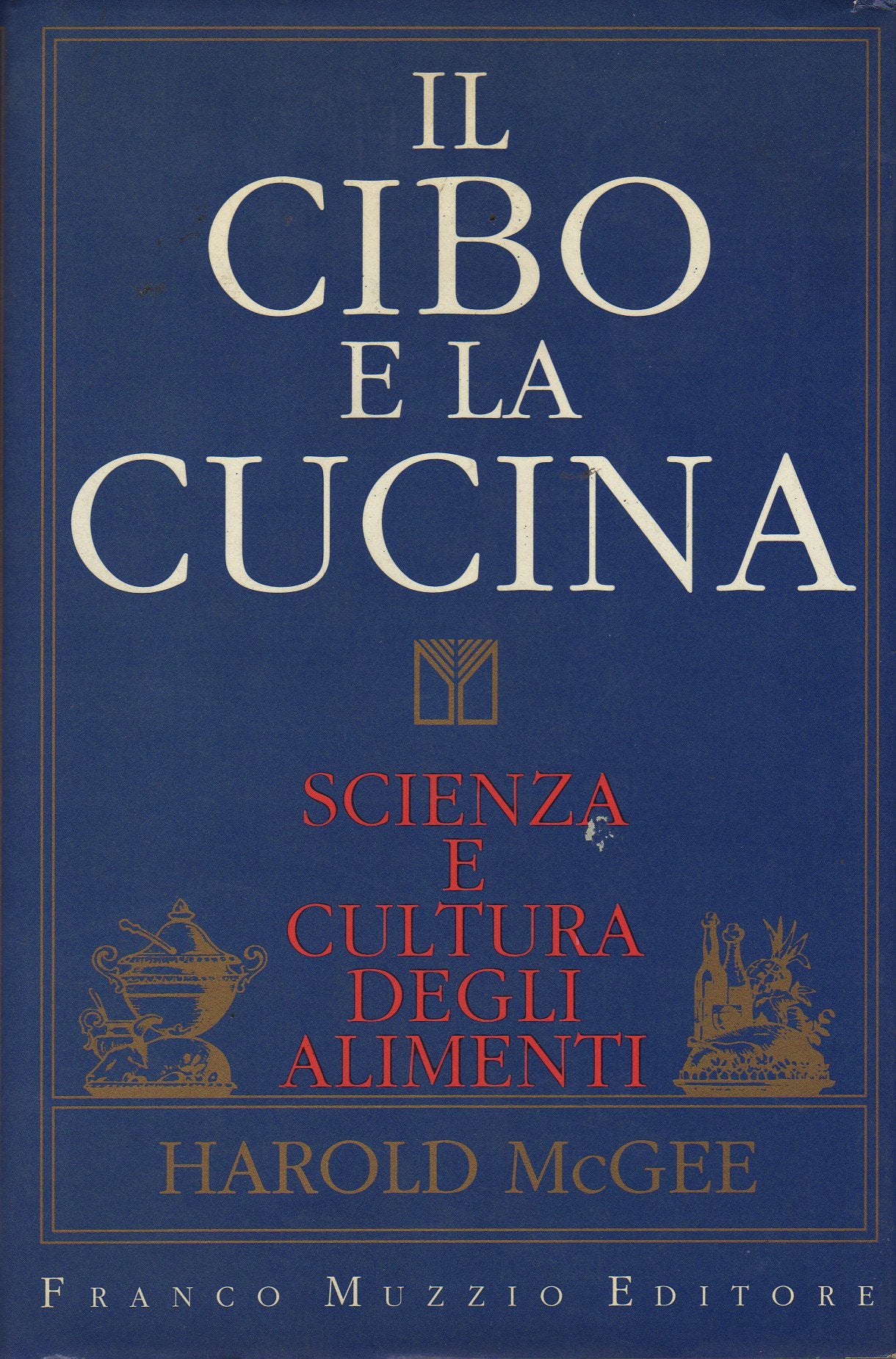 Il cibo e la cucina. Scienza e cultura degli alimenti book
