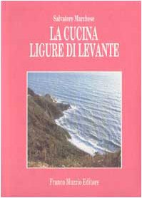 La cucina ligure di levante. Le fonti, le storie, le ricette book