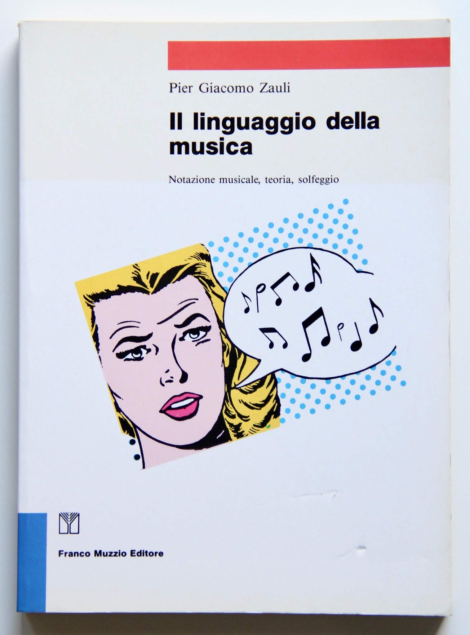 Il linguaggio della musica. Notazione musicale, teoria, solfeggio (Strumenti della musica) Arts & Music