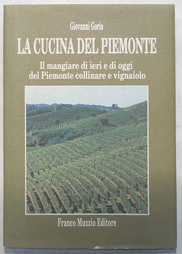 La cucina del Piemonte. Il mangiare di ieri e di oggi del Piemonte collinare e vignaiolo (Cucine regionali) Leisure, Home & Garden