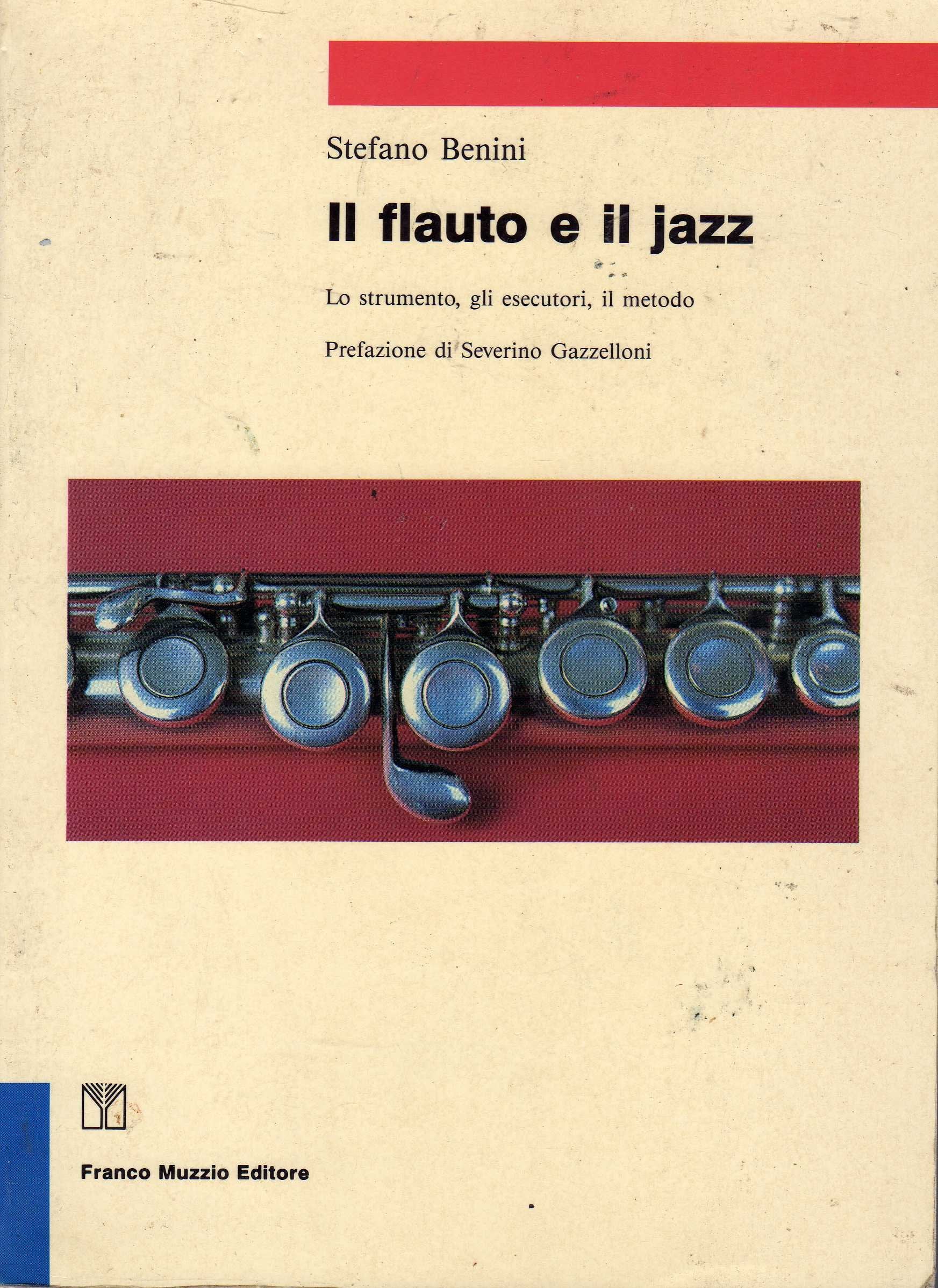 Il flauto e il jazz. Lo strumento, gli esecutori, il metodo (Strumenti della musica) Arts & Music