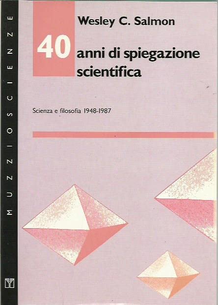 Quarant'anni di spiegazione scientifica. Scienza e filosofia 1948-1987 book