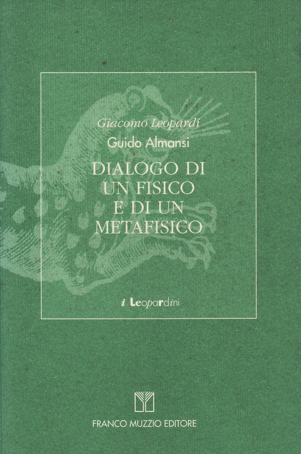 Dialogo di un fisico e di un metafisico (I leopardini) Classics