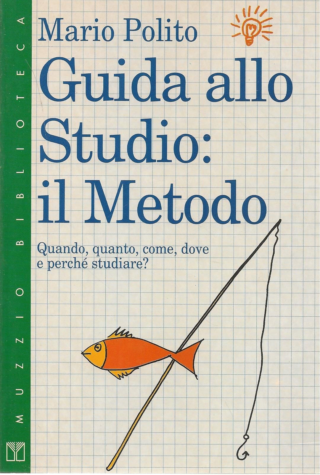 Imparare a studiare. Il metodo di studio. Quando, quanto, come, dove e perché studiare (Muzzio biblioteca) Books