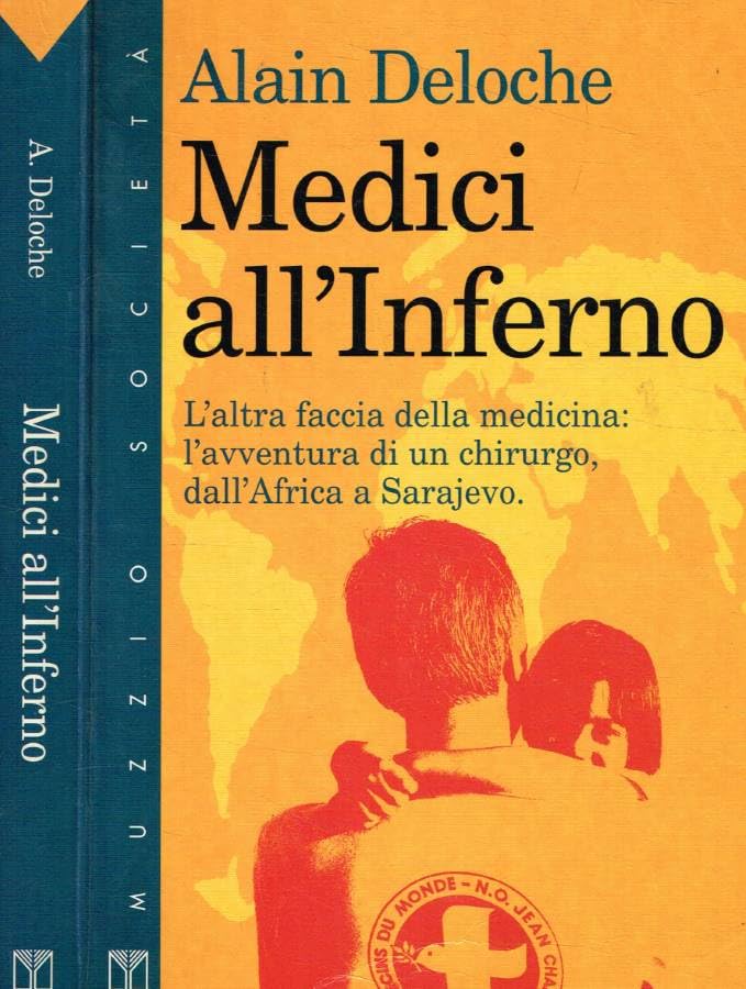 Medici all'inferno. L'avventura di un chirurgo dall'Africa a Saraievo (Muzzio società) Medicine