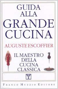 Guida Alla Grande Cucina. Il Maestro Della Cucina Classica book