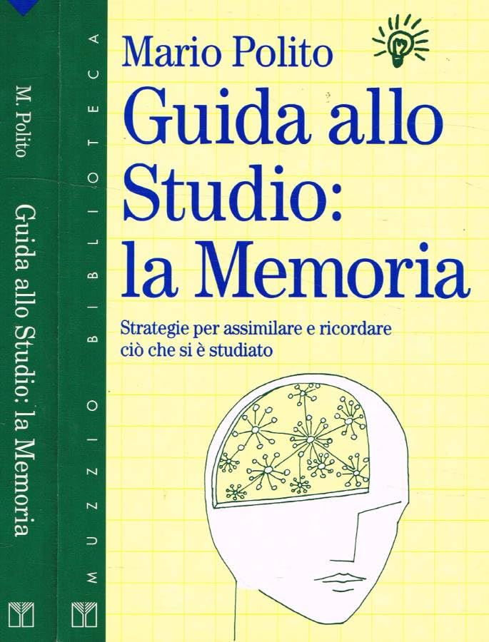 Guida allo studio: la memoria. Strategie per assimilare e ricordare ciò che si è studiato (Muzzio biblioteca) Psychology