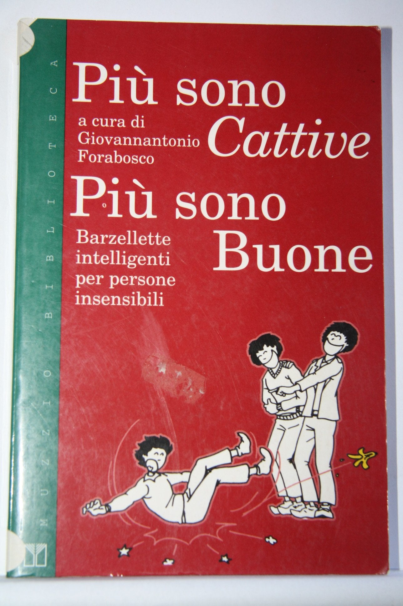 Più sono cattive più sono buone. Barzellette intelligenti per persone insensibili book