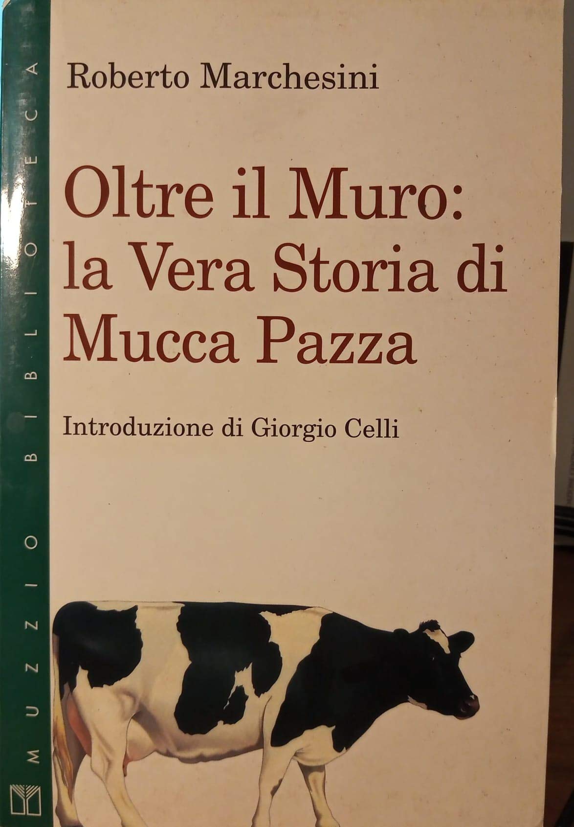 Oltre il muro: la vera storia di mucca pazza book
