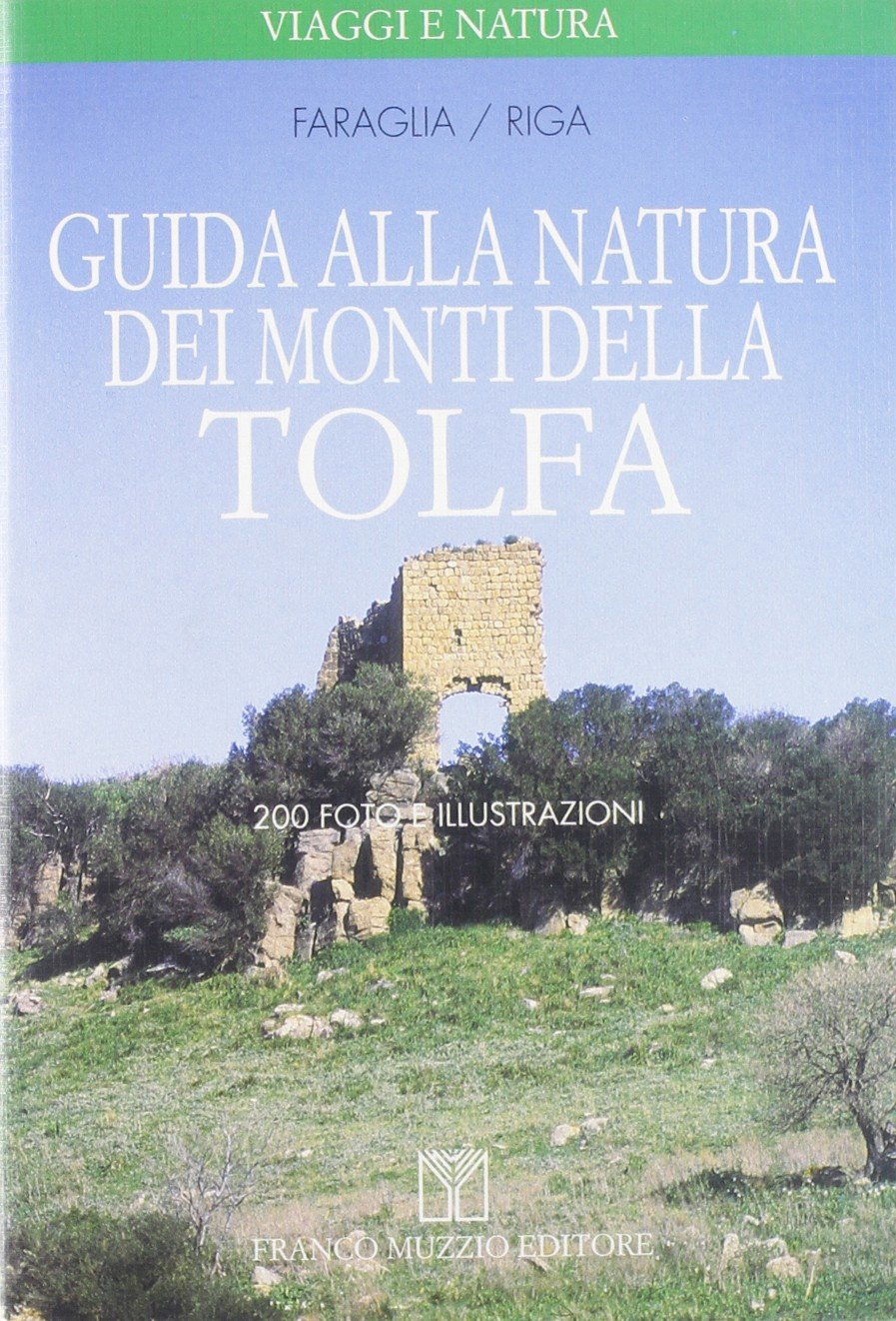 Guida alla natura dei monti della Tolfa (Scienze naturali) Leisure, Home & Garden
