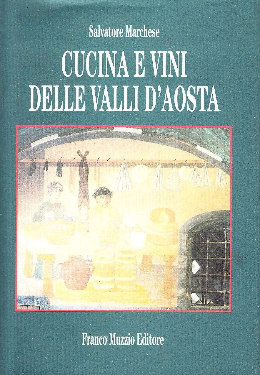 Cucina e vini delle valli d'Aosta (Cucine regionali) Leisure, Home & Garden