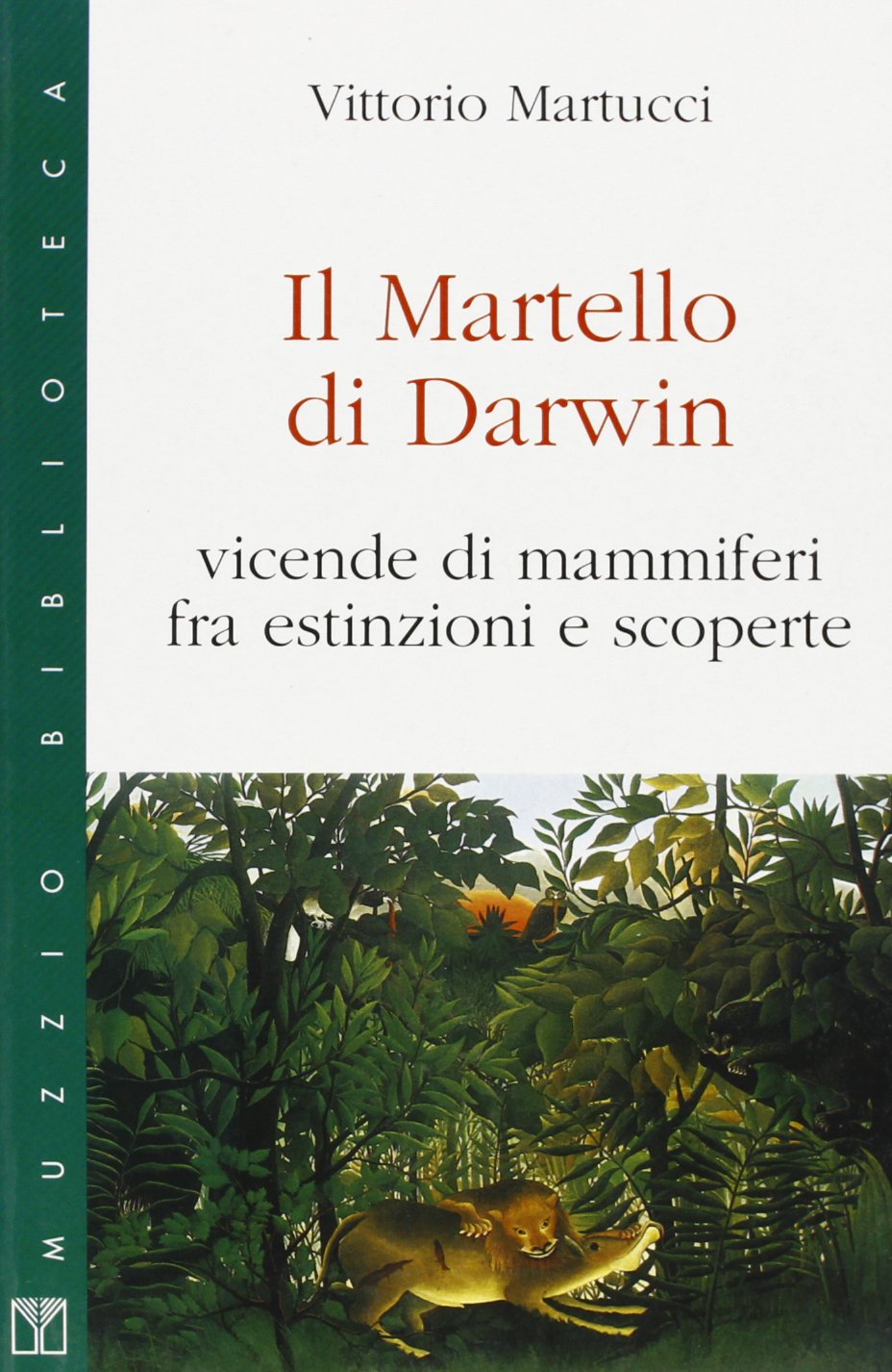 Il martello di Darwin. Vicende di mammiferi fra estinzioni e scoperte (Muzzio biblioteca) Leisure, Home & Garden
