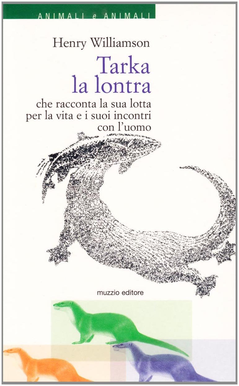 Tarka la lontra che racconta la sua storia per la vita e i suoi incontri con l'uomo book