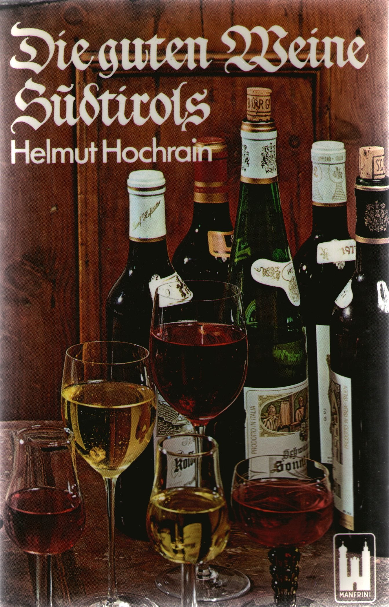 Die guten Weine Südtirols Leisure, Home & Garden
